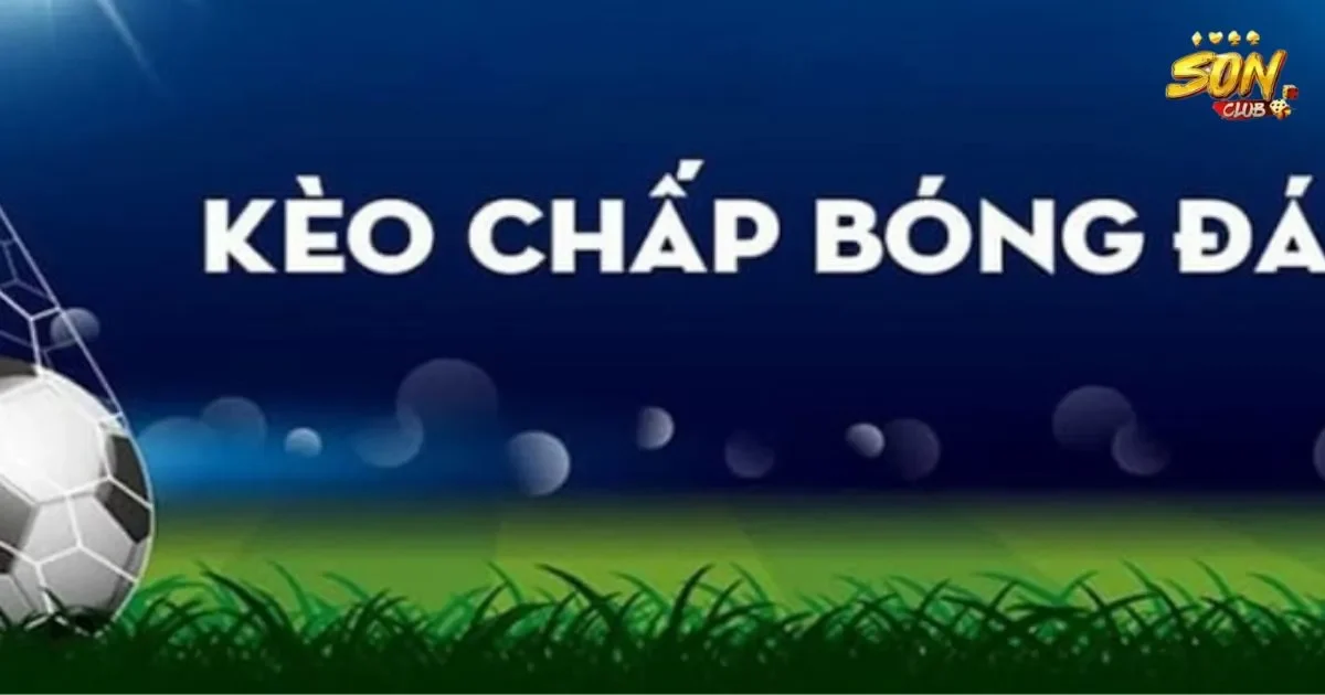 Giới thiệu về kèo chấp SONCLUB